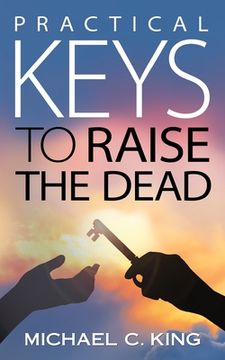 portada Practical Keys To Raise the Dead (en Inglés)