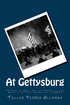 portada At Gettysburg: Or What A Girl Saw and Heard of the Battle: A True Narrative (1889) (en Inglés)