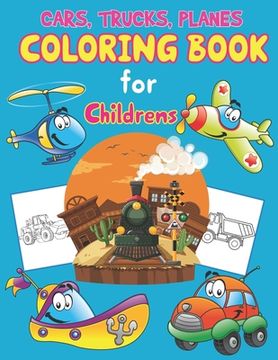 Trucks, Planes and Cars Coloring Book for Children's: Great Set for Trucks, Planes, Cars, Bikes, and Other Vehicles Coloring Pages for Children, Boys (en Inglés)