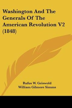 portada washington and the generals of the american revolution v2 (1848) (en Inglés)
