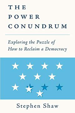 portada The Power Conundrum: Exploring the Puzzle of how to Reclaim a Democracy (en Inglés)