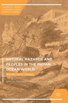 portada Natural Hazards and Peoples in the Indian Ocean World: Bordering on Danger (en Inglés)