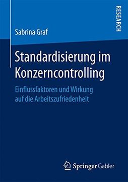portada Standardisierung im Konzerncontrolling: Einflussfaktoren und Wirkung auf die Arbeitszufriedenheit (en Alemán)