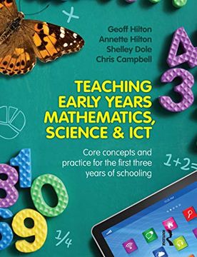 portada Teaching Early Years Mathematics, Science and Ict: Core Concepts and Practice for the First Three Years of Schooling (in English)