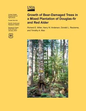 portada Growth of Bear-Damaged Trees in a Mixed Plantation of Douglas-fir and Red Alder (en Inglés)