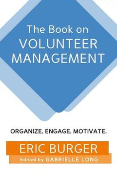 portada The Book on Volunteer Management: Organize. Engage. Motivate. (en Inglés)