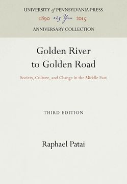 portada Golden River to Golden Road: Society, Culture, and Change in the Middle East (en Inglés)