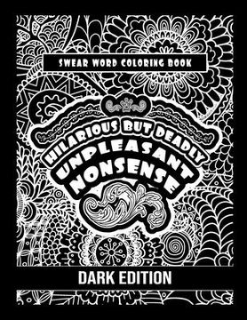 portada Unpleasant nonsense: Hilarious but Deadly: swear words coloring book for adults