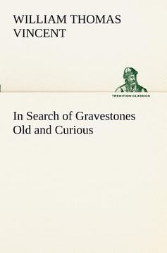portada in search of gravestones old and curious (en Inglés)