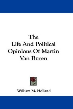 portada the life and political opinions of martin van buren