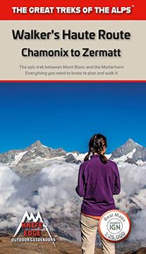 portada Walkers's Haute Route: Chamonix to Zermatt: The Epic Journey Between Mont Blanc and the Matterhorn (The Great Treks of the Alps) (en Inglés)