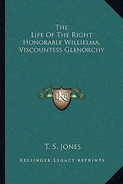 portada the life of the right honorable willielma, viscountess glenorchy (en Inglés)