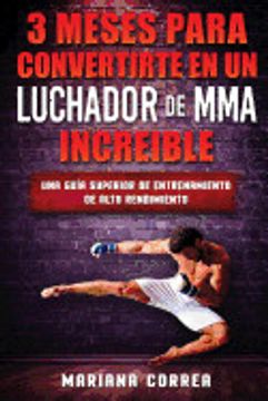 portada 3 Meses Para Convertirte en un Luchador de mma Increible: Una Guia Superior de Alto Rendimiento (in Spanish)