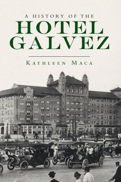 portada A History of the Hotel Galvez (en Inglés)