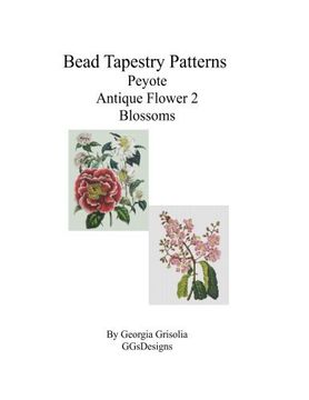 portada Bead Tapestry Patterns Peyote Antique Flower 2 Blossoms