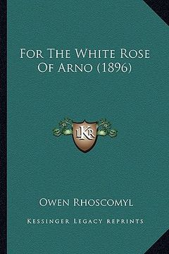 portada for the white rose of arno (1896) (en Inglés)