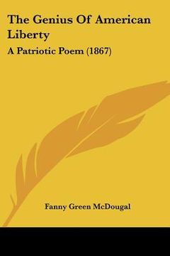 portada the genius of american liberty: a patriotic poem (1867) (en Inglés)
