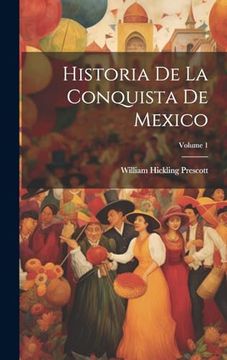 portada Historia de la Conquista de Mexico; Volume 1 (in Spanish)