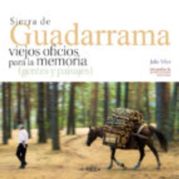 portada SIERRA DE GUADARRAMA VIEJOS OFICIOS PARA LA MEMORIA (En papel)