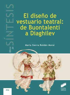portada El diseño de vestuario teatral: de Buontalenti a Diaghilev (in Spanish)