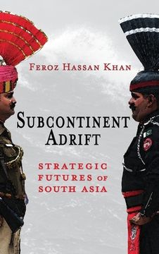 portada Subcontinent Adrift: Strategic Futures of South Asia (in English)