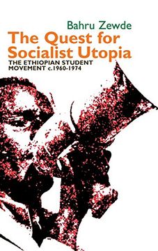 portada The Quest for Socialist Utopia: The Ethiopian Student Movement, c. 1960-1974 (0) (Eastern Africa Series) (en Inglés)