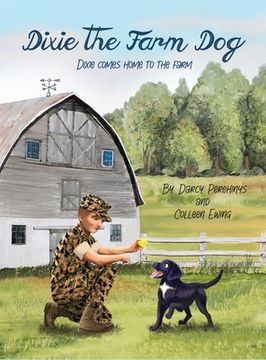 portada Dixie the Farm Dog: Dixie comes home to the farm (en Inglés)