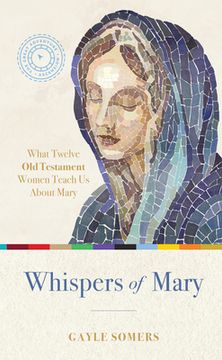 portada Whispers of Mary: What 12 Old Testament Women Teach Us about Mary (en Inglés)