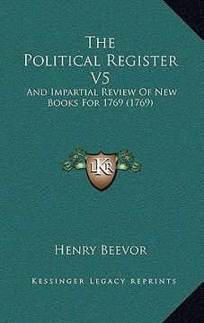 portada the political register v5: and impartial review of new books for 1769 (1769) (en Inglés)