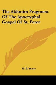 portada the akhmim fragment of the apocryphal gospel of st. peter (en Inglés)