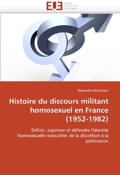 portada Histoire Du Discours Militant Homosexuel En France (1952-1982)