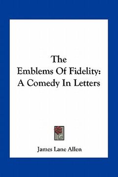 portada the emblems of fidelity: a comedy in letters (en Inglés)
