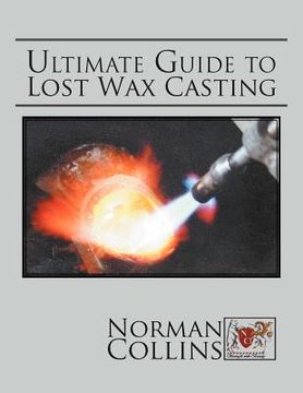 portada ultimate guide to lost wax casting (en Inglés)