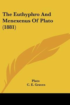 portada the euthyphro and menexenus of plato (1881) (en Inglés)