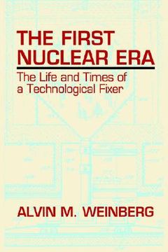 portada the first nuclear era: the life and times of nuclear fixer (en Inglés)