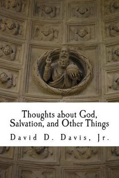 portada Thoughts about God, Salvation, and Other Things (in English)
