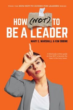 portada How (NOT) To Be A Leader (en Inglés)