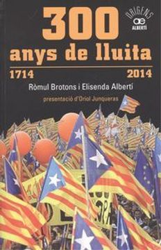 portada 300 Anys De Lluita. 1714-2014 (Orígens) (in Catalá)