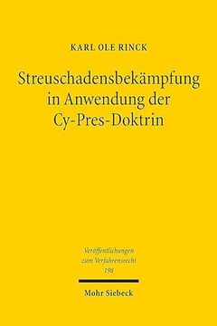 portada Streuschadensbekampfung in Anwendung Der Cy-Pres-Doktrin: Ein Vorschlag Auf Rechtsvergleichender Basis Zur Umsetzung Der Verbandsklagerichtlinie in Da (in German)