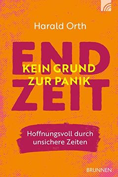 portada Endzeit - Kein Grund zur Panik: Hoffnungsvoll Durch Unsichere Zeiten (en Alemán)