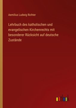portada Lehrbuch des katholischen und evangelischen Kirchenrechts mit besonderer Rücksicht auf deutsche Zustände (en Alemán)