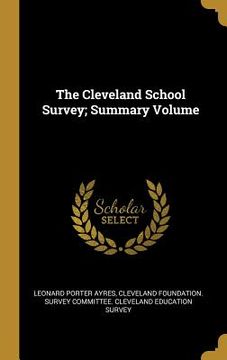 portada The Cleveland School Survey; Summary Volume (en Inglés)