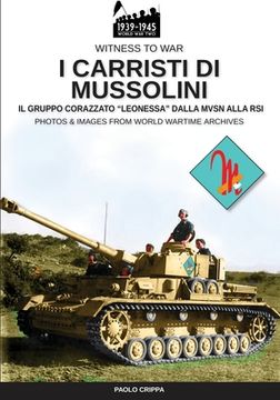 portada I carristi di Mussolini: Il gruppo corazzato Leonessa dalla MSVN alla RSI (en Inglés)