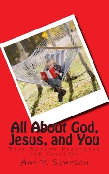 portada All about God, Jesus, and You: Five Minute Devotions for Children (en Inglés)
