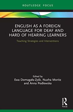 portada English as a Foreign Language for Deaf and Hard of Hearing Learners: Teaching Strategies and Interventions (Routledge Research in Special Educational Needs) (en Inglés)