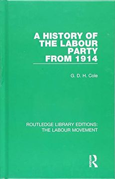 portada A History of the Labour Party From 1914 (Routledge Library Editions: The Labour Movement) (en Inglés)