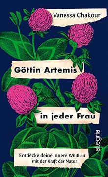 portada Göttin Artemis in Jeder Frau: Entdecke Deine Innere Wildheit mit der Kraft der Natur (en Alemán)