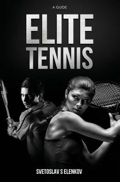 portada Elite Tennis: A Guide (en Inglés)