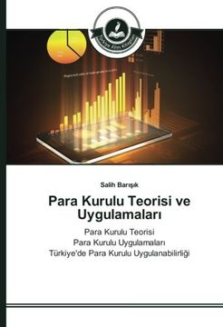 portada Para Kurulu Teorisi ve Uygulamaları: Para Kurulu Teorisi Para Kurulu Uygulamaları Türkiye'de Para Kurulu Uygulanabilirliği (Turkish Edition)