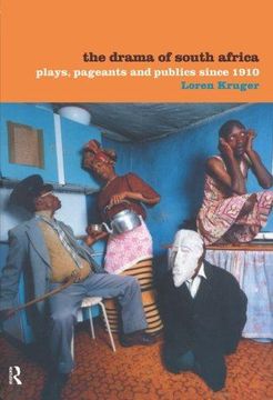 portada The Drama of South Africa: Plays, Pageants and Publics Since 1910 (en Inglés)